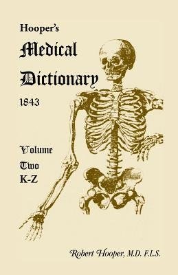 Hooper's Medical Dictionary 1843. Volume 2, K-Z