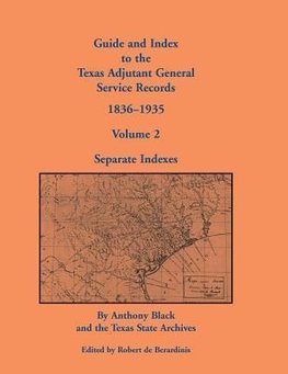 Guide and Index to the Texas Adjutant General Service Records, 1836-1935