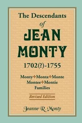 The Descendants of Jean Monty, 1702(?)-1755