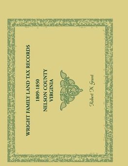 Wright Family Land Tax Lists, 1809 to 1850, Nelson County, Virginia