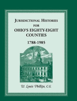 Jurisdictional Histories for Ohio's 88 Counties, 1788-1985