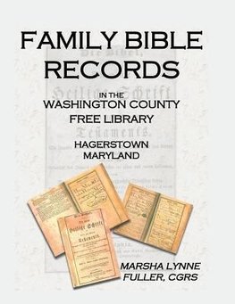 Family Bible Records in the Washington County Free Library, Hagerstown, Maryland