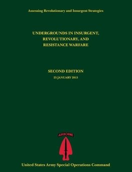 Undergrounds in Insurgent, Revolutionary and Resistance Warfare (Assessing Revolutionary and Insurgent Strategies Series)