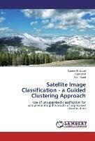 Satellite Image Classification - a Guided Clustering Approach