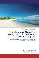 Landuse and Shoreline Study on Little Andaman Island Using GIS