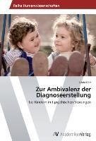 Zur Ambivalenz der Diagnoseerstellung