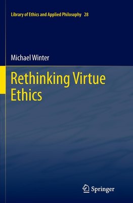 Rethinking Virtue Ethics