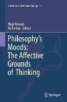 Philosophy's Moods: The Affective Grounds of Thinking