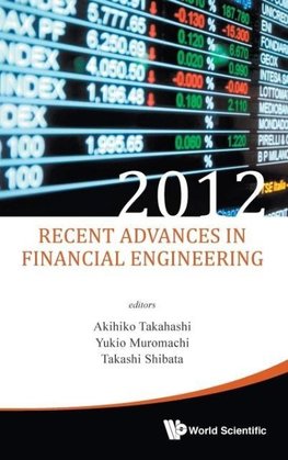 RECENT ADVANCES IN FINANCIAL ENGINEERING 2012