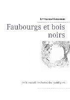 Faubourgs et bois noirs