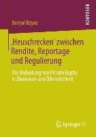 ,Heuschrecken' zwischen Rendite, Reportage und Regulierung