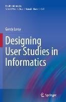 Designing User Studies in Informatics