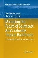 Managing the Future of Southeast Asia's Valuable Tropical Rainforests