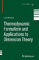 Thermodynamic Formalism and Applications to Dimension Theory