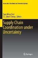 Supply Chain Coordination under Uncertainty