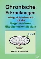 Chronische Erkrankungen erfolgreich behandelt mit der Regenerativen Mitochondrien-Medizin