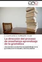 La dirección del proceso de enseñanza-aprendizaje de la gramática