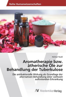 Aromatherapie bzw. ätherische Öle zur Behandlung der Tuberkulose