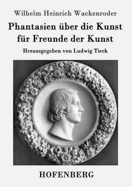 Phantasien über die Kunst für Freunde der Kunst