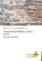 Peregrinación Bíblica a Tierra Santa