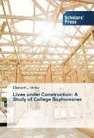 Lives under Construction: A Study of College Sophomores