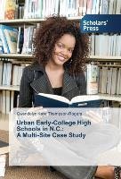 Urban Early-College High Schools in N.C.:  A Multi-Site Case Study