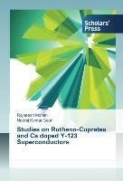 Studies on Rutheno-Cuprates and Ca doped Y-123 Superconductors