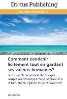 Comment s'enrichir licitement tout en gardant ses valeurs humaines?