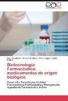 Biotecnología Farmacéutica: medicamentos de origen biológico