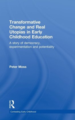 Transformative Change and Real Utopias in Early Childhood Education