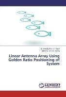 Linear Antenna Array Using Golden Ratio Positioning of System