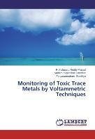 Monitoring of Toxic Trace Metals by Voltammetric Techniques