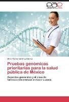 Pruebas genómicas prioritarias para la salud pública de México