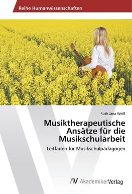 Musiktherapeutische Ansätze für die Musikschularbeit