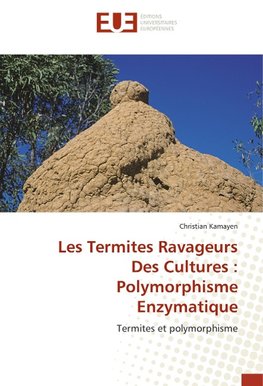 Les Termites Ravageurs Des Cultures : Polymorphisme Enzymatique