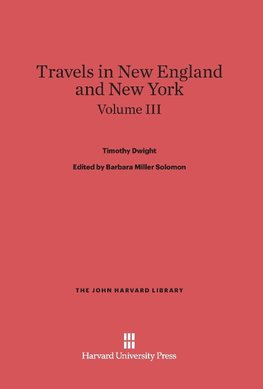 Travels in New England and New York, Volume III