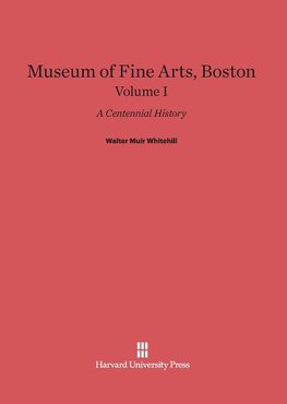 Museum of Fine Arts, Boston, Volume I