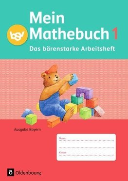 Mein Mathebuch 1. Jahrgangsstufe. Arbeitsheft  Ausgabe B Bayern