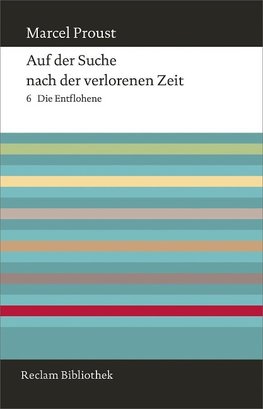 Auf der Suche nach der verlorenen Zeit. Band 6: Die Entflohene