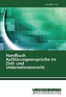 Handbuch Aufklärungsansprüche im Zivil- und Unternehmensrecht