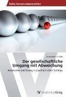 Der gesellschaftliche Umgang mit Abweichung