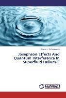 Josephson Effects And Quantum Interference In Superfluid Helium-3