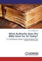 What Authority does the Bible Have for Us Today?