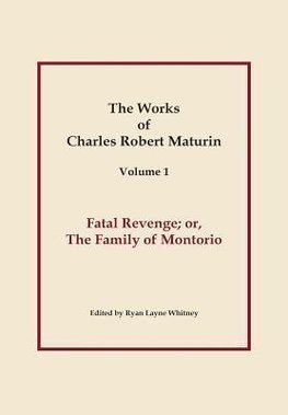 Fatal Revenge, Works of Charles Robert Maturin, Vol. 1