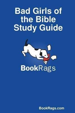 Bad Girls of the Bible Study Guide