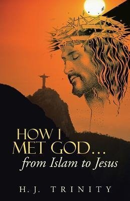 How I Met God...from Islam to Jesus