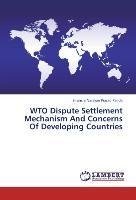 WTO Dispute Settlement Mechanism And Concerns Of Developing Countries