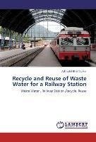 Recycle and Reuse of Waste Water for a Railway Station