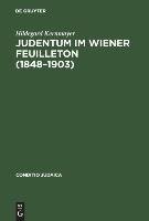 Judentum im Wiener Feuilleton (1848--1903)