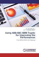 Using ABB-ABC-ABM Tryptic for Improving the Performances